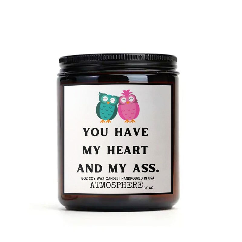 You have my heart and ass - Funny Candle For Him, Tinder Gifts, Boyfriend Gift, Online Dating, Gift For Her, Valentine Gift 8 oz